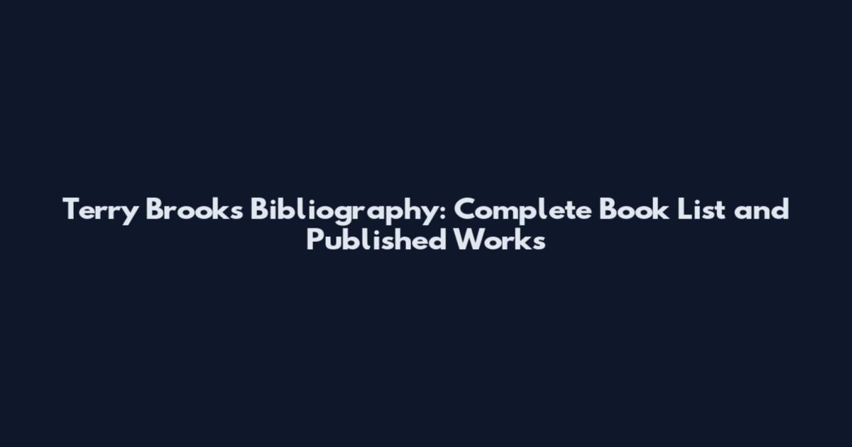 Terry Brooks Bibliography: Complete Book List and Published Works