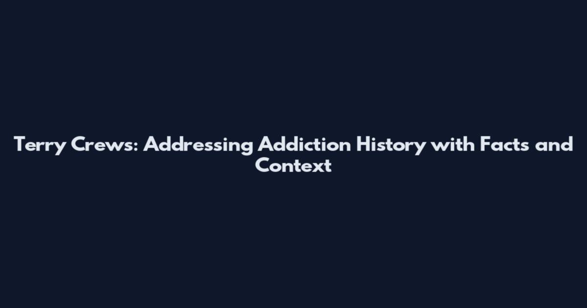 Terry Crews: Addressing Addiction History with Facts and Context