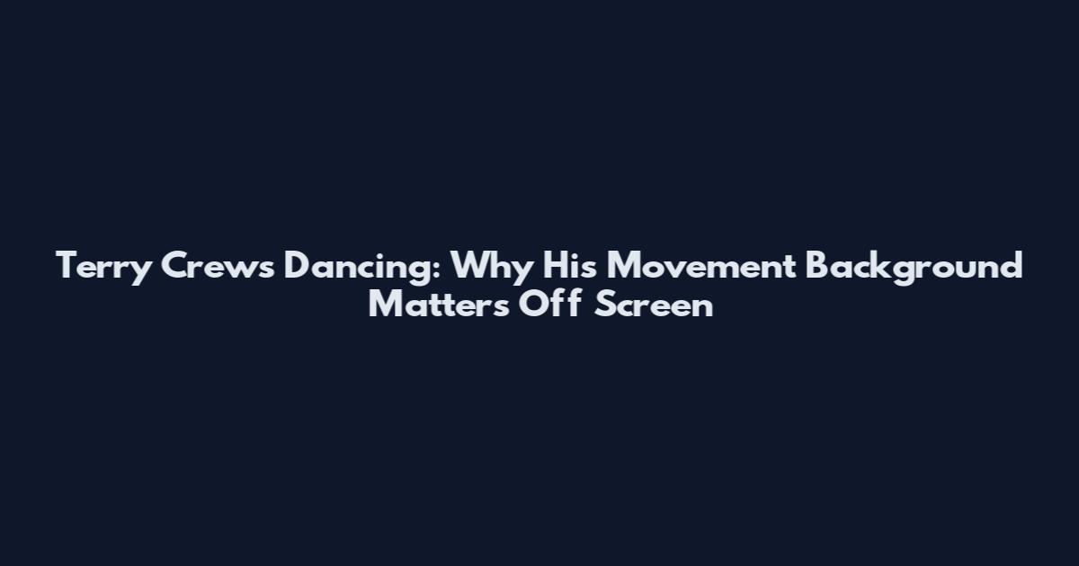 Terry Crews Dancing: Why His Movement Background Matters Off Screen