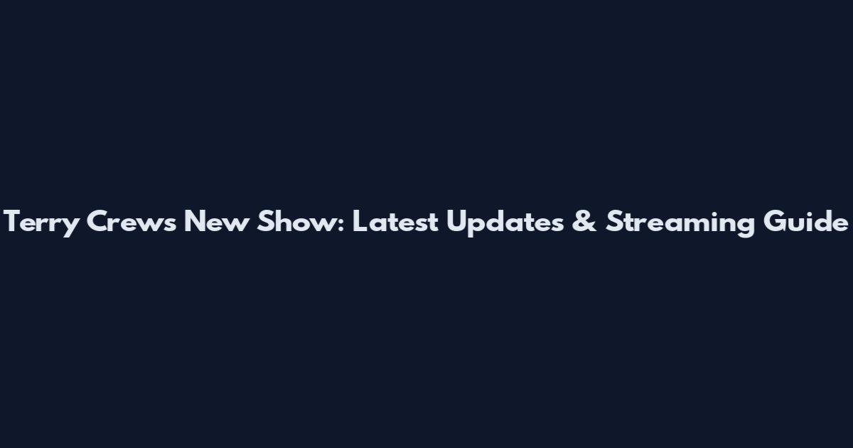 Terry Crews New Show: Latest Updates & Streaming Guide