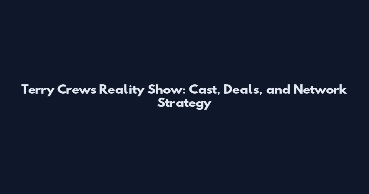 Terry Crews Reality Show: Cast, Deals, and Network Strategy