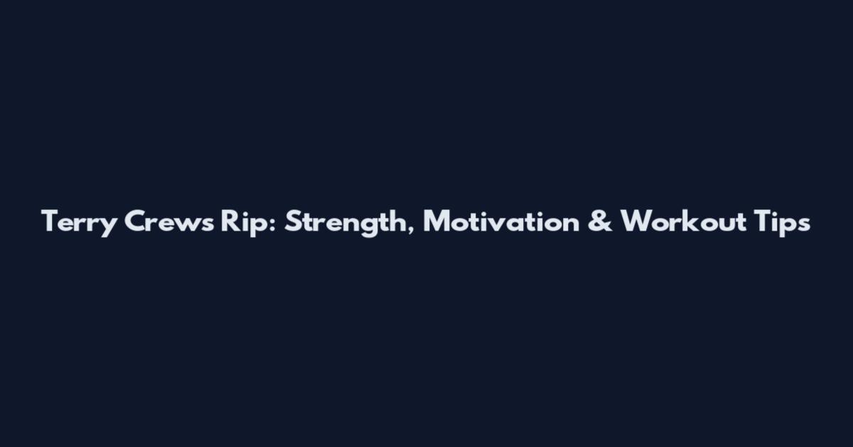Terry Crews Rip: Strength, Motivation & Workout Tips