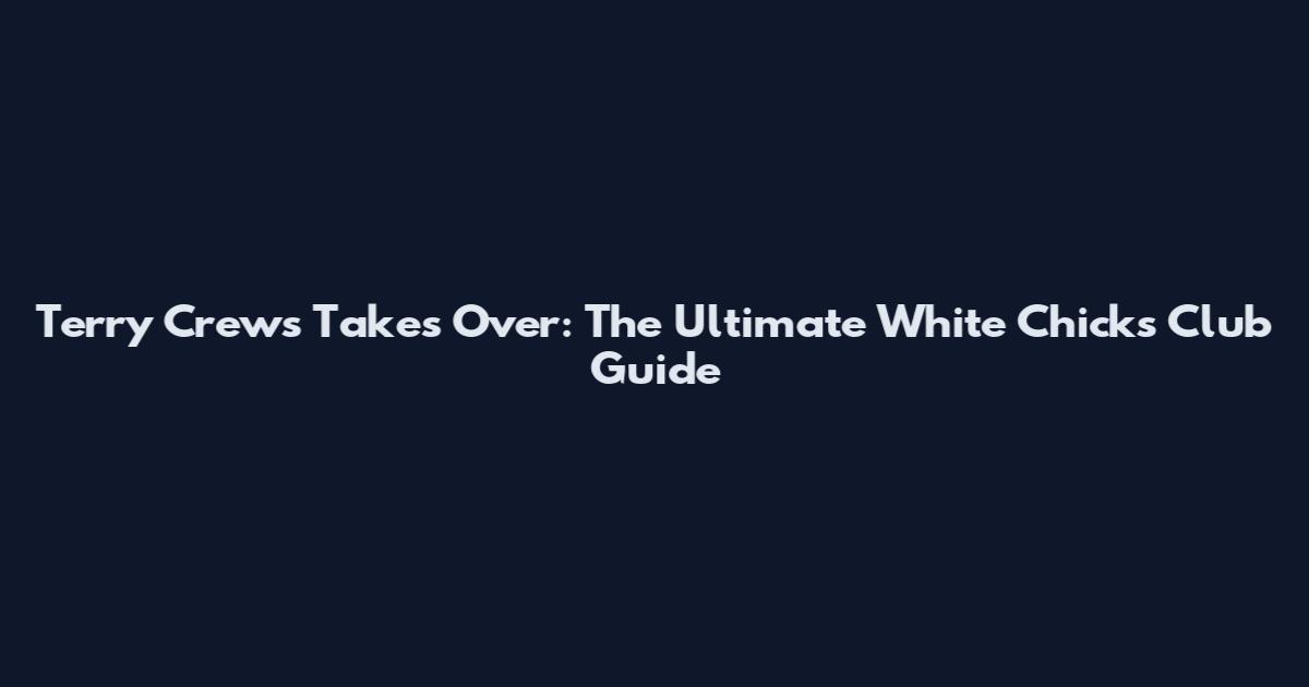 Terry Crews Takes Over: The Ultimate White Chicks Club Guide