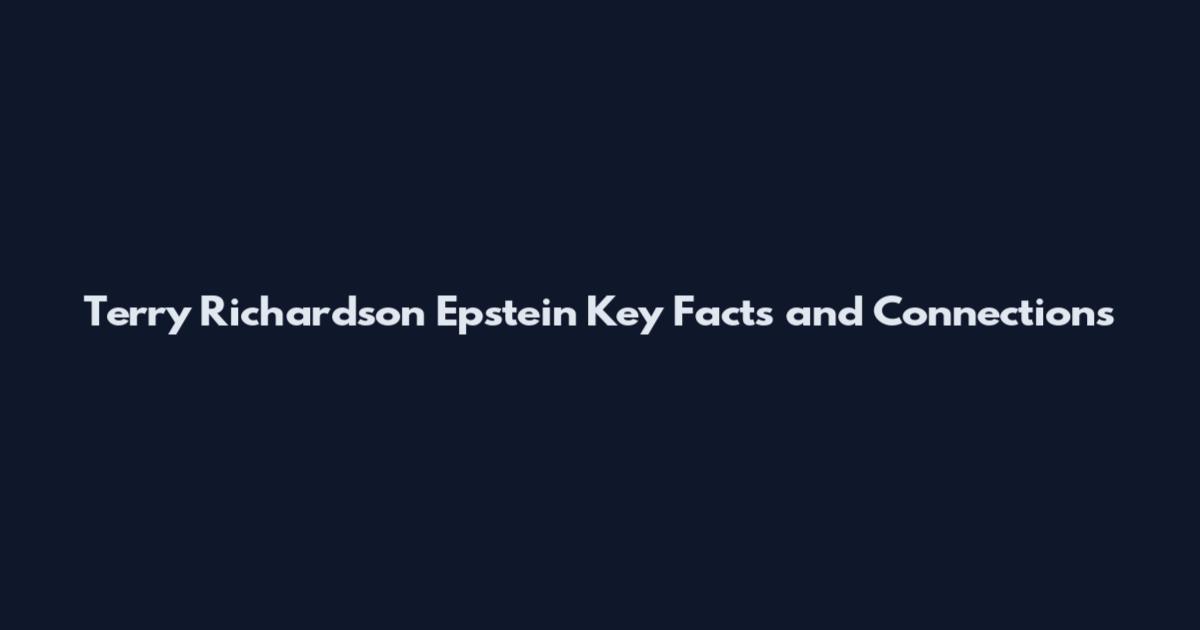 Terry Richardson Epstein Key Facts and Connections