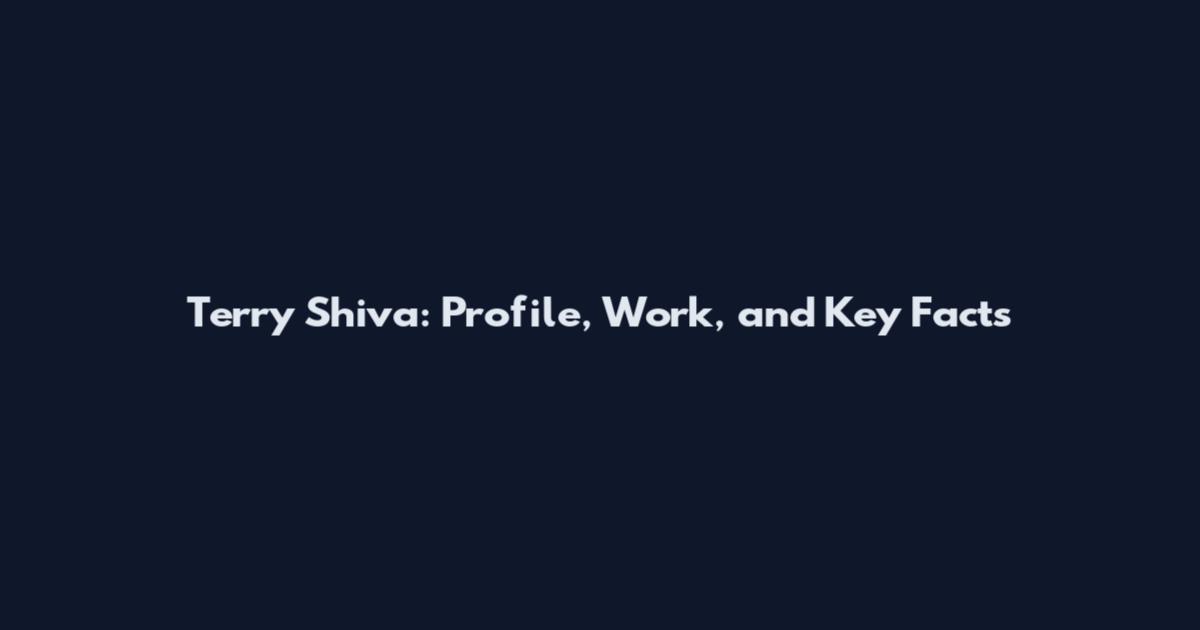 Terry Shiva: Profile, Work, and Key Facts