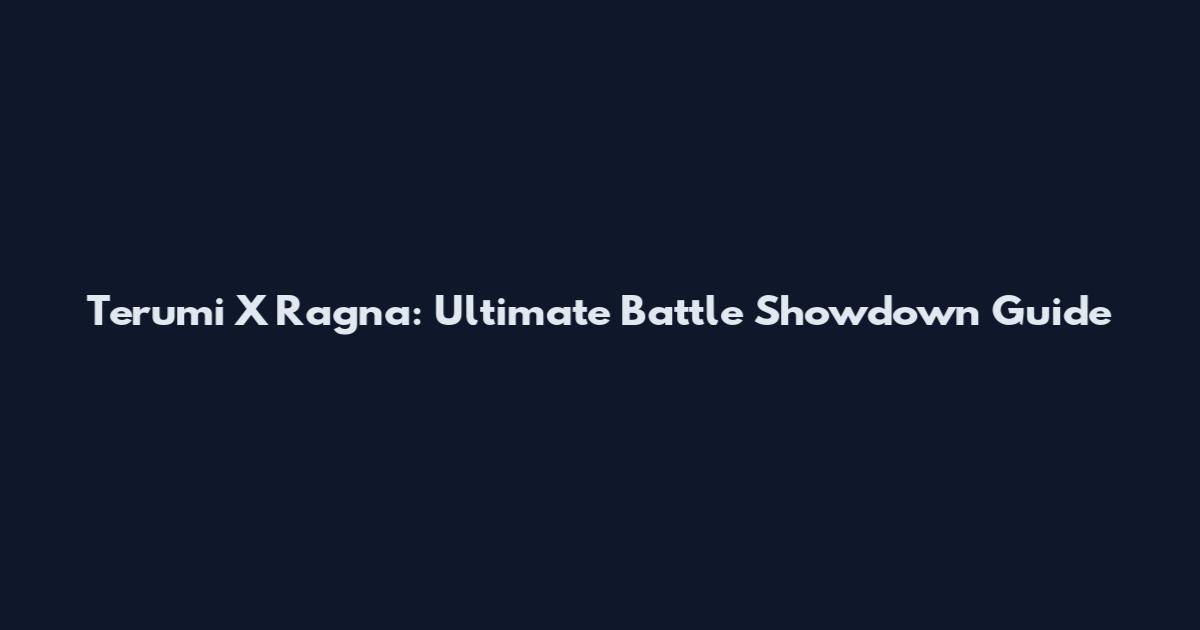 Terumi X Ragna: Ultimate Battle Showdown Guide