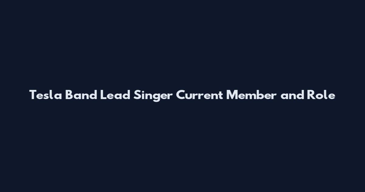 Tesla Band Lead Singer Current Member and Role