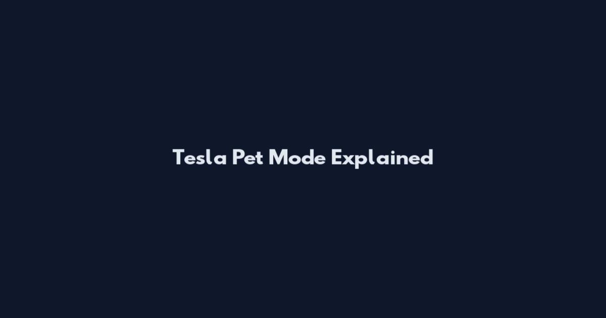 Tesla Pet Mode Explained