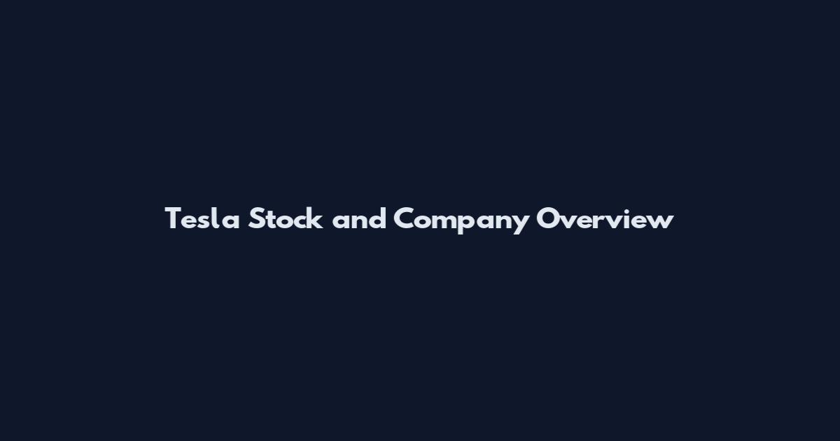 Tesla Stock and Company Overview