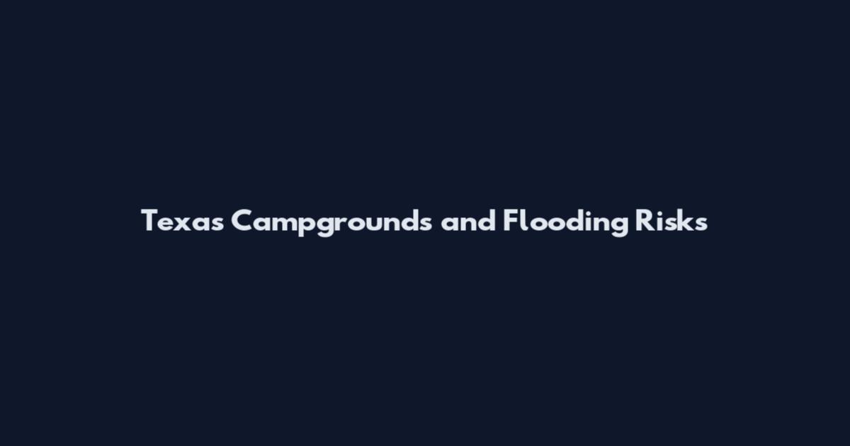 Texas Campgrounds and Flooding Risks