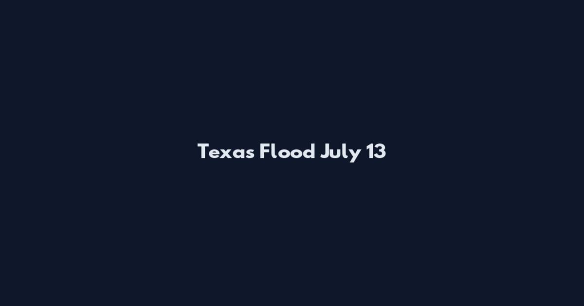 Texas Flood July 13