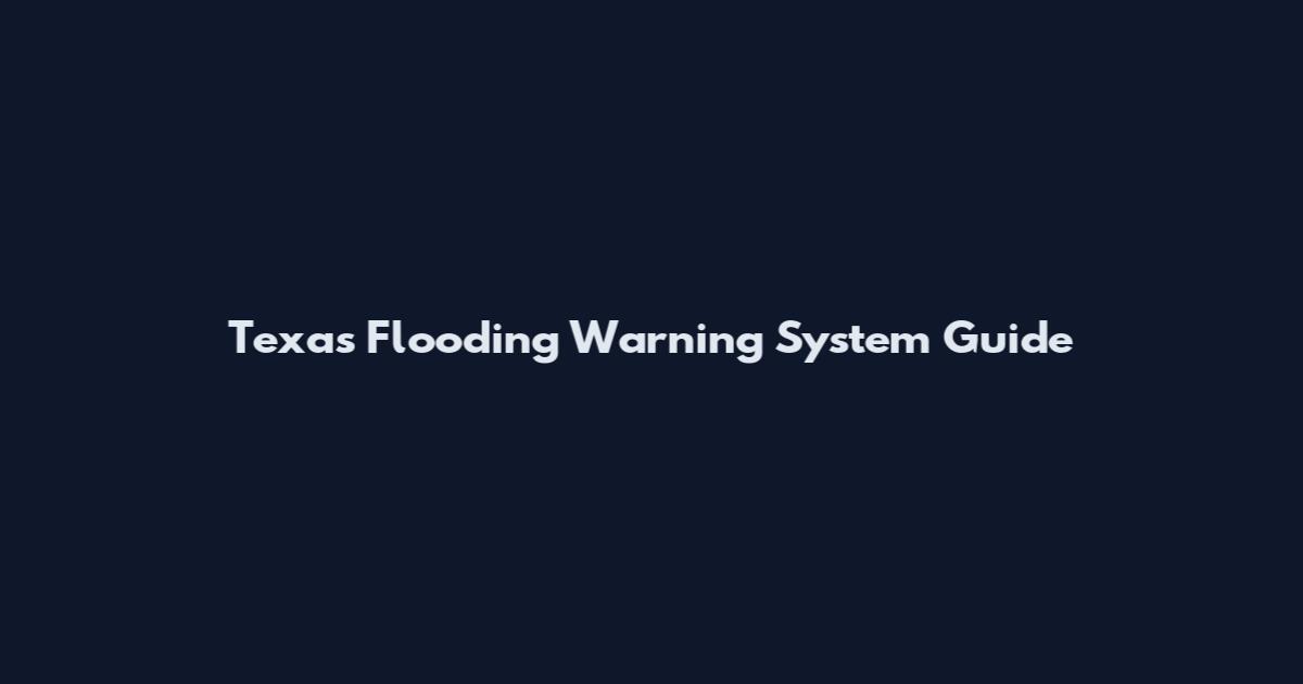 Texas Flooding Warning System Guide