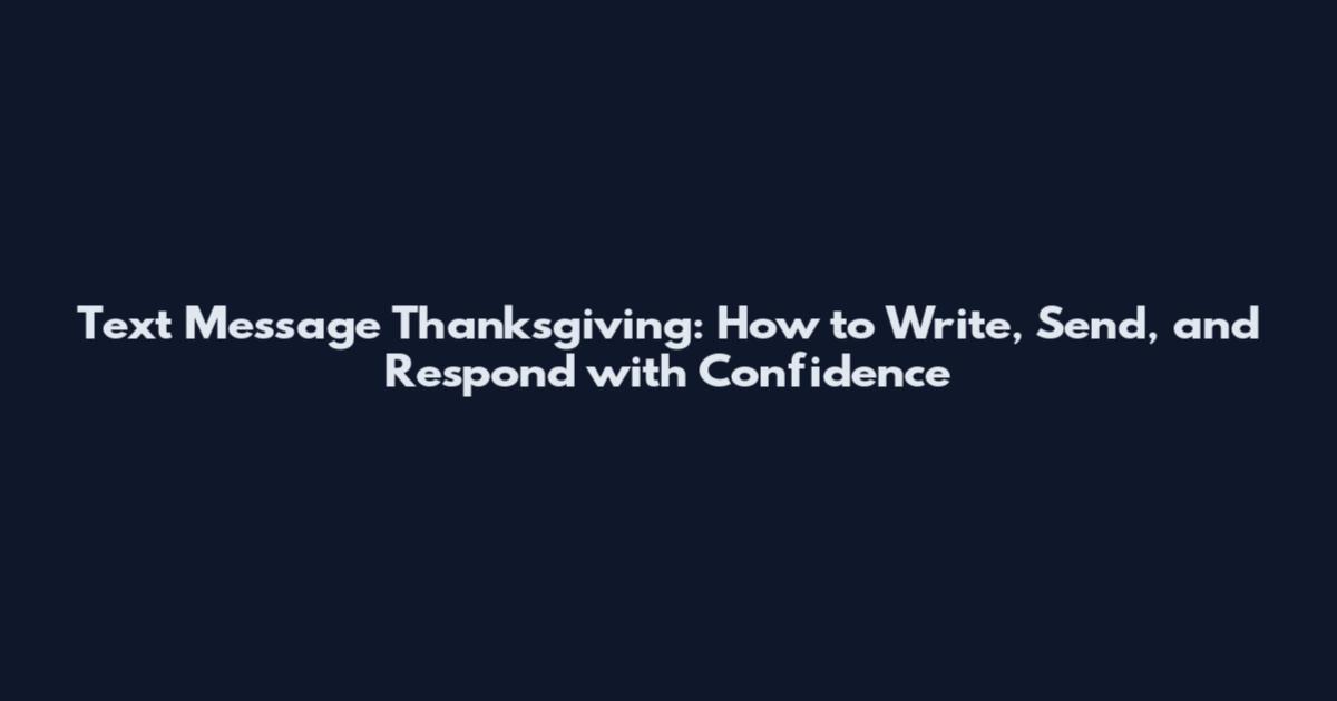 Text Message Thanksgiving: How to Write, Send, and Respond with Confidence