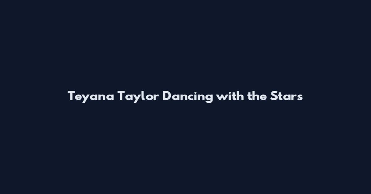 Teyana Taylor Dancing with the Stars