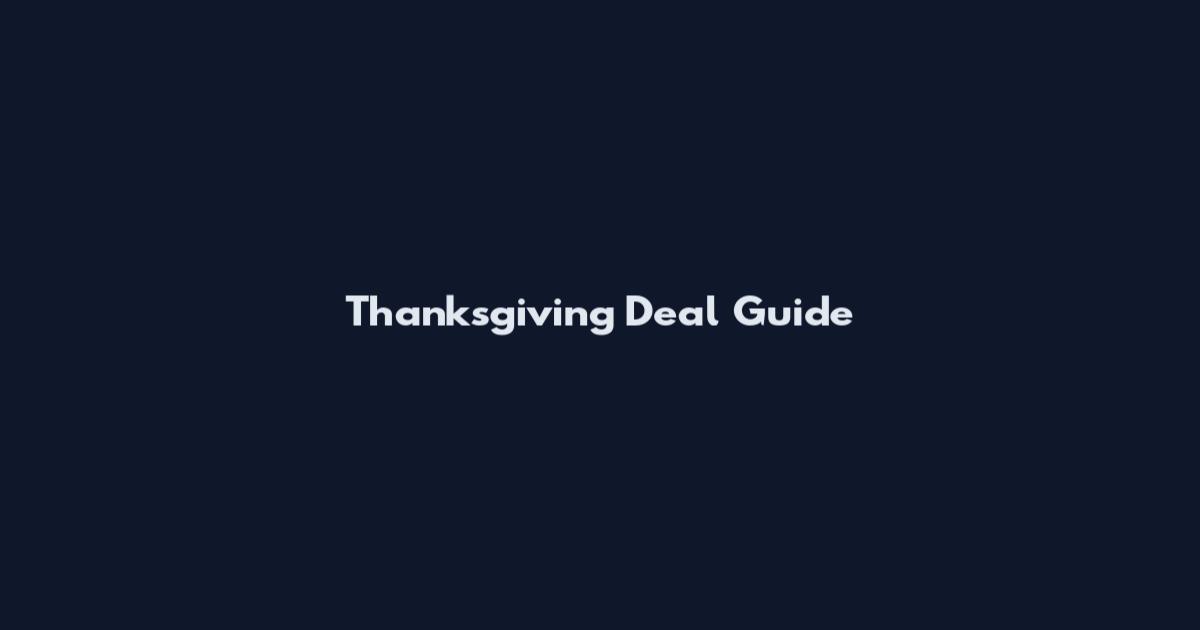 Thanksgiving Deal Guide
