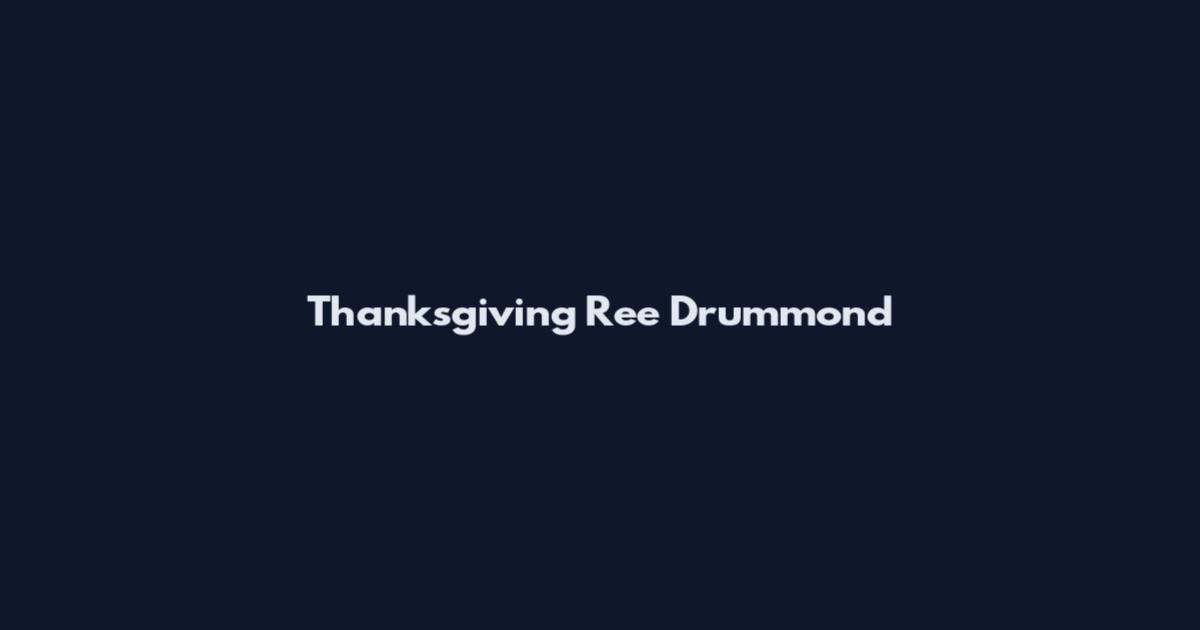 Thanksgiving Ree Drummond