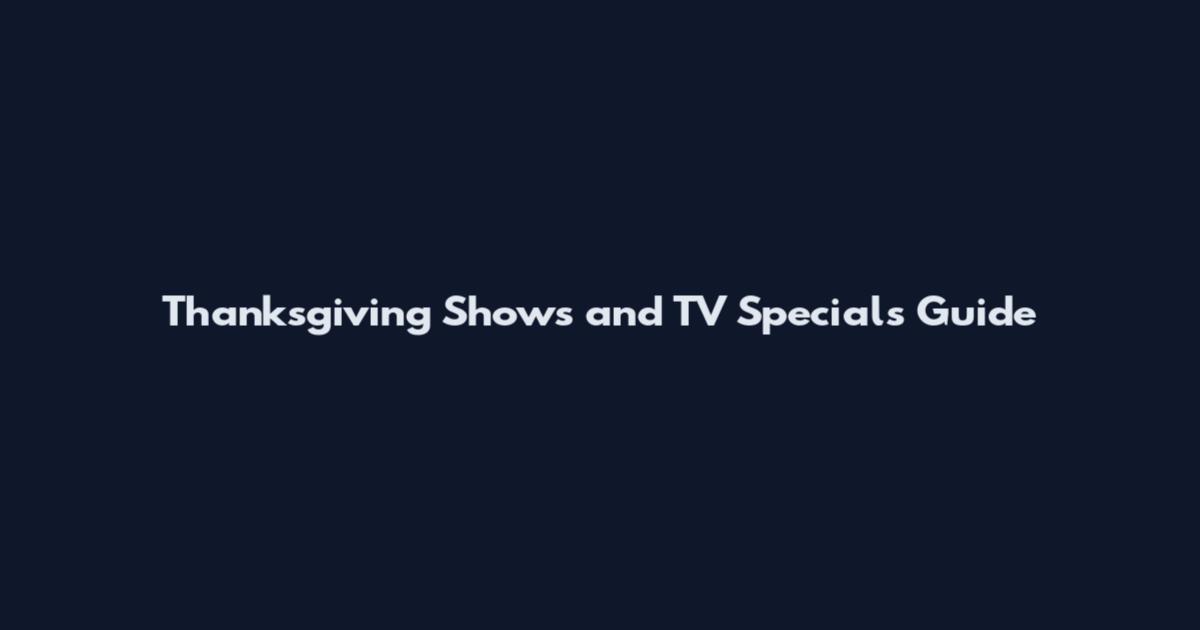 Thanksgiving Shows and TV Specials Guide