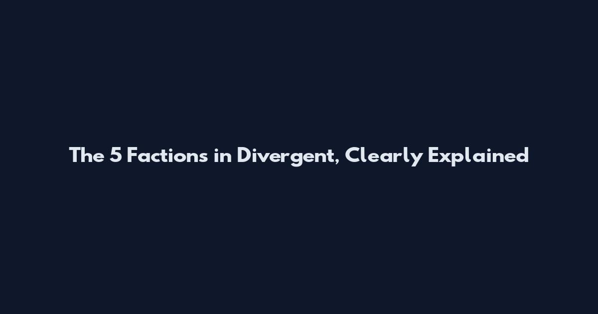 The 5 Factions in Divergent, Clearly Explained