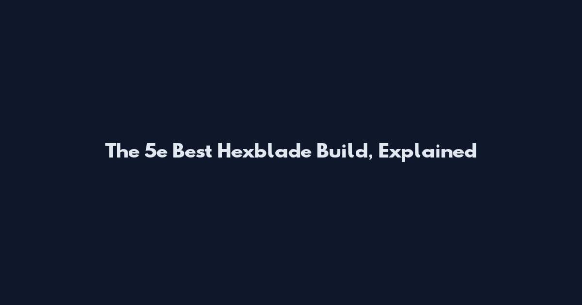The 5e Best Hexblade Build, Explained