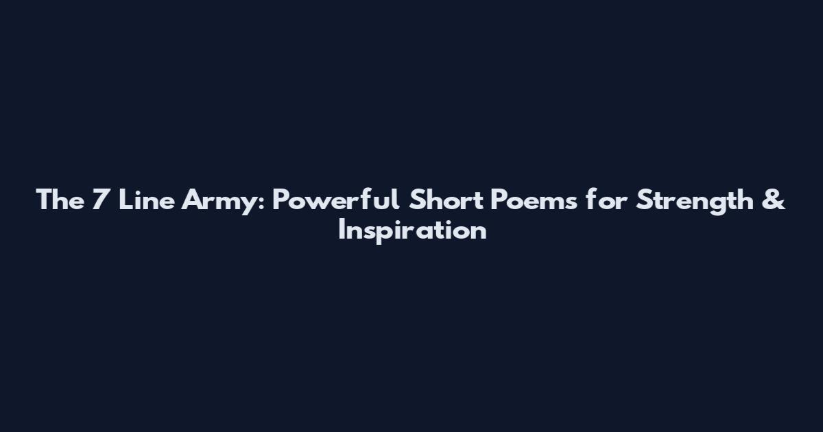 The 7 Line Army: Powerful Short Poems for Strength & Inspiration
