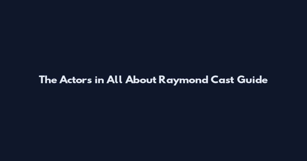 The Actors in "All About Raymond" Cast Guide