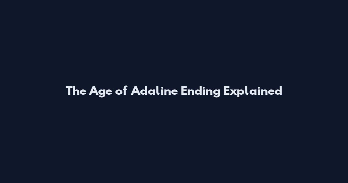 The Age of Adaline Ending Explained