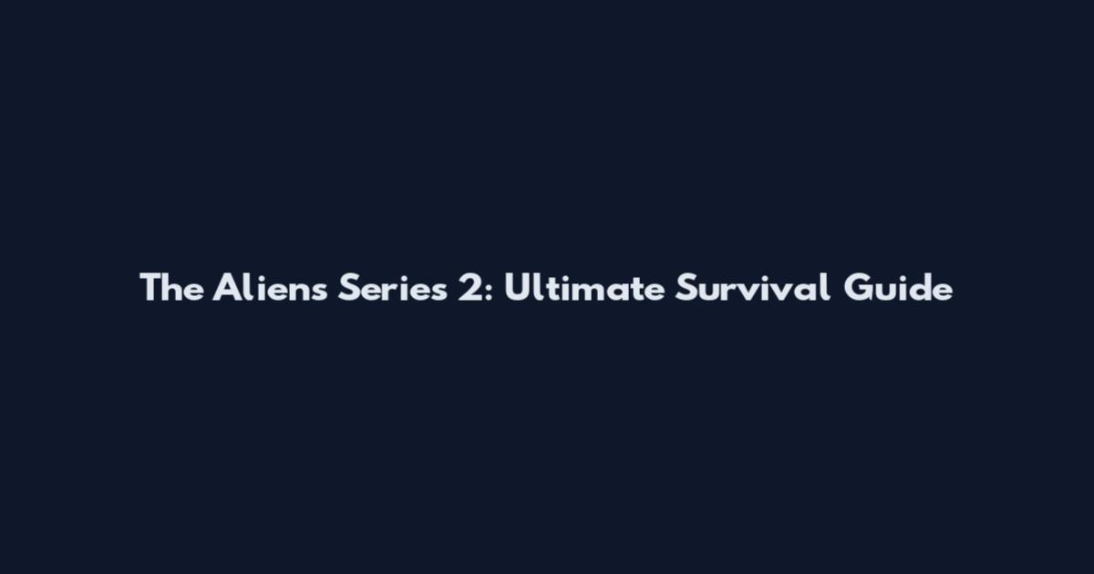 The Aliens Series 2: Ultimate Survival Guide