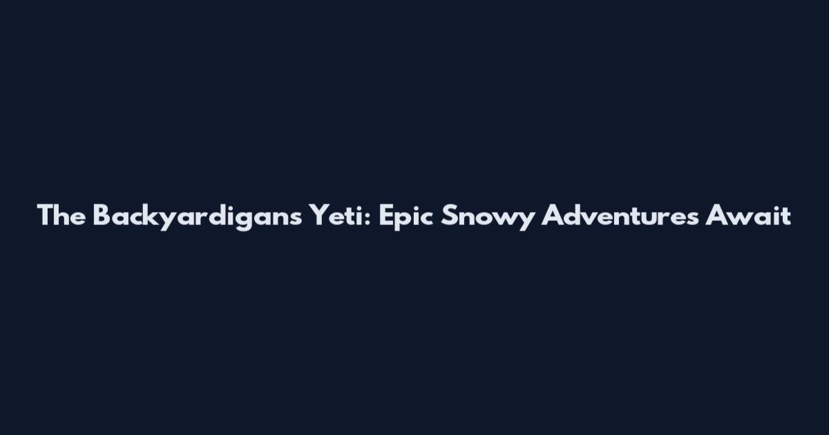 The Backyardigans Yeti: Epic Snowy Adventures Await