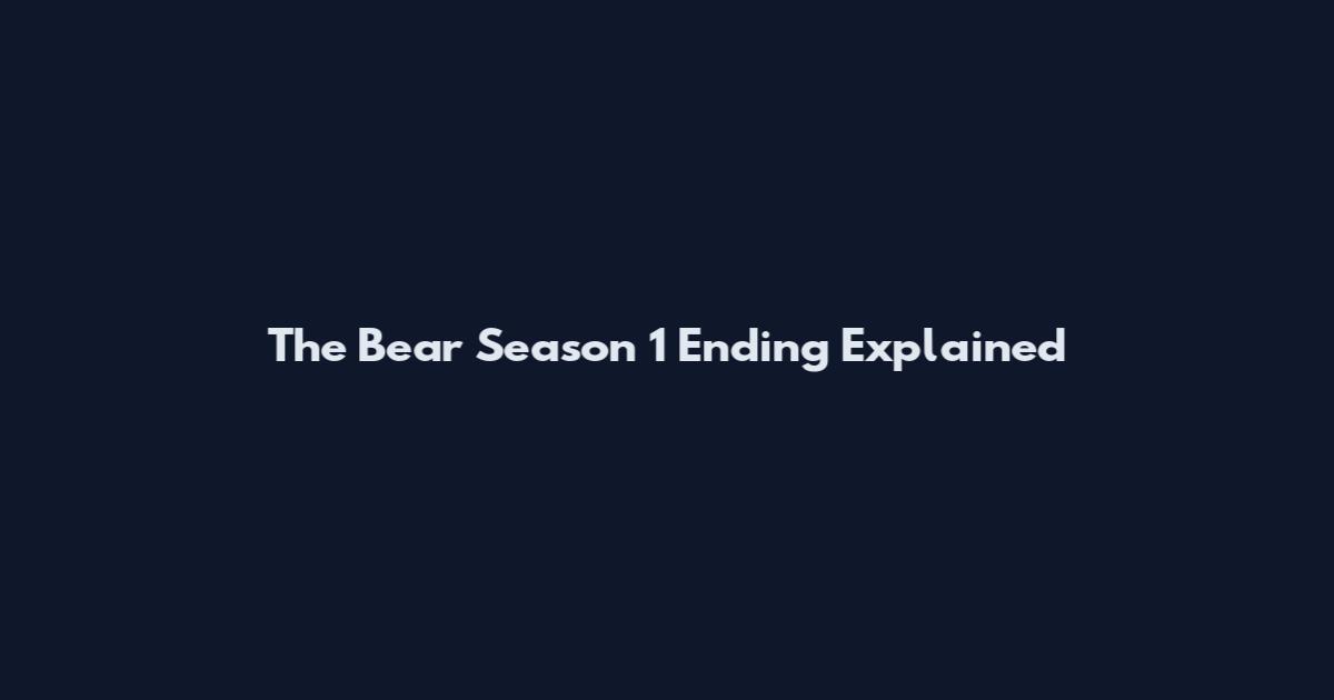 The Bear Season 1 Ending Explained