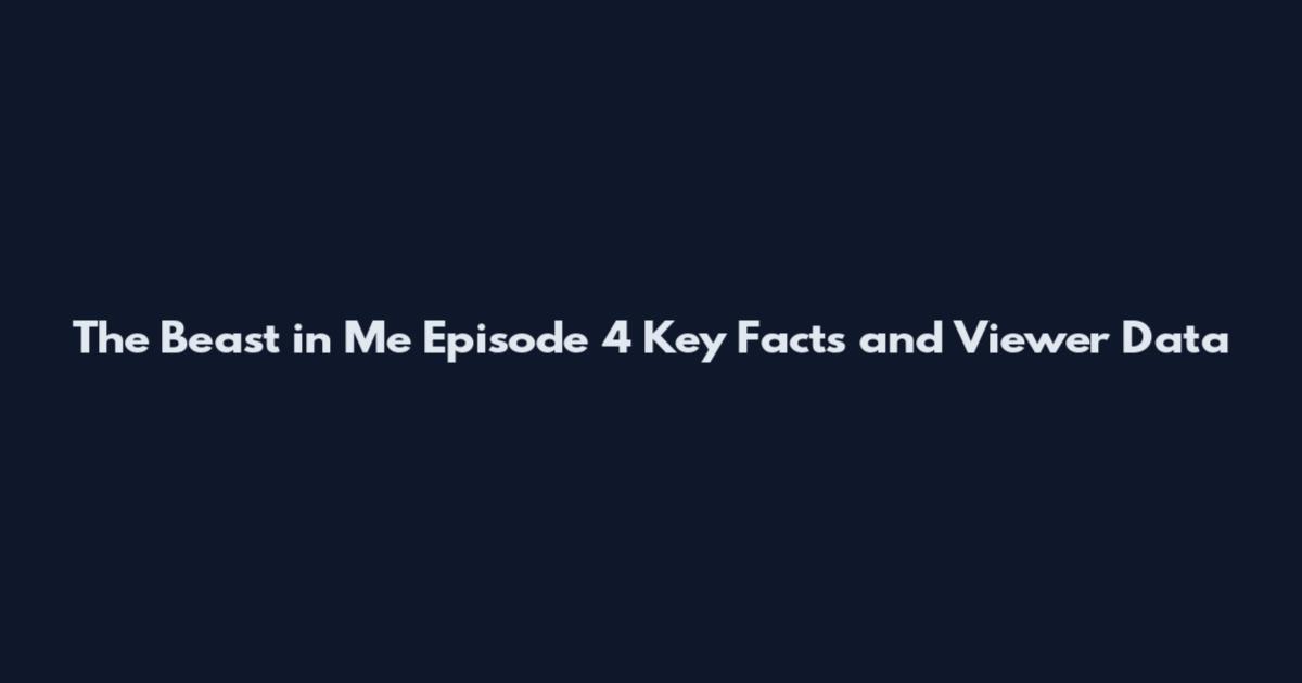 The Beast in Me Episode 4 Key Facts and Viewer Data