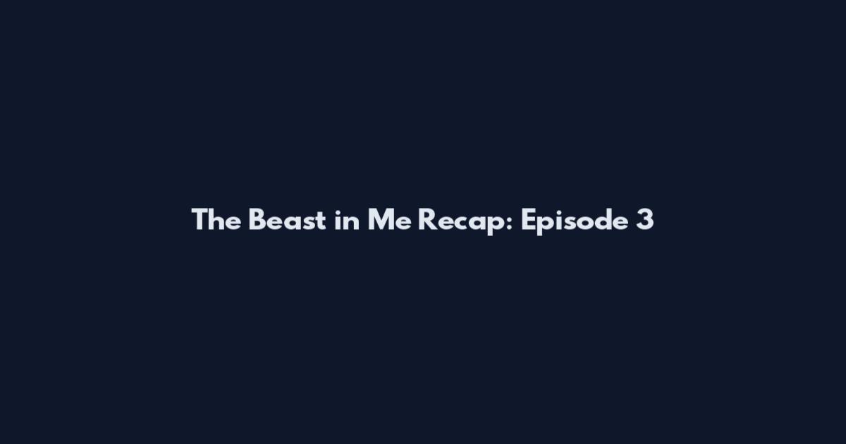 The Beast in Me Recap: Episode 3