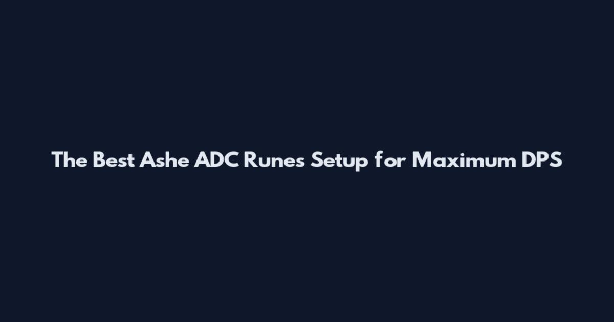 The Best Ashe ADC Runes Setup for Maximum DPS