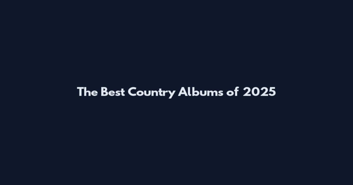 The Best Country Albums of 2025