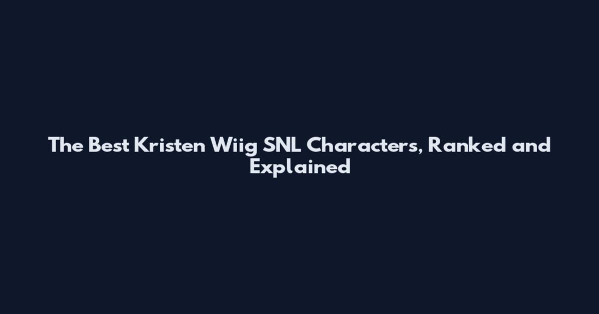 The Best Kristen Wiig SNL Characters, Ranked and Explained