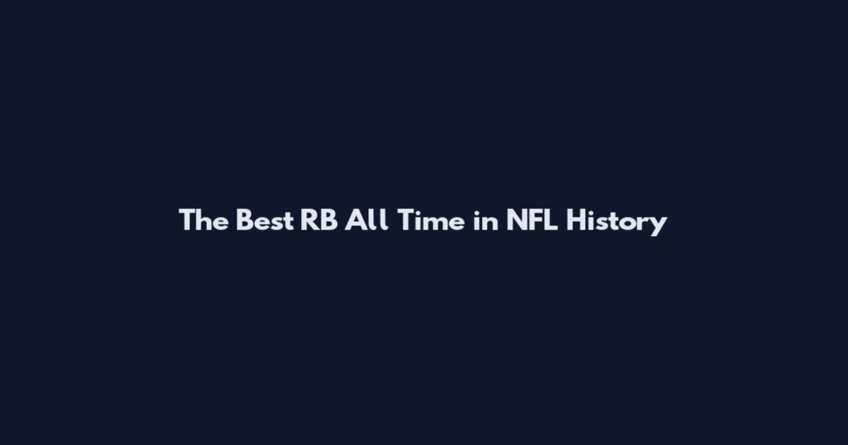 The Best RB All Time in NFL History