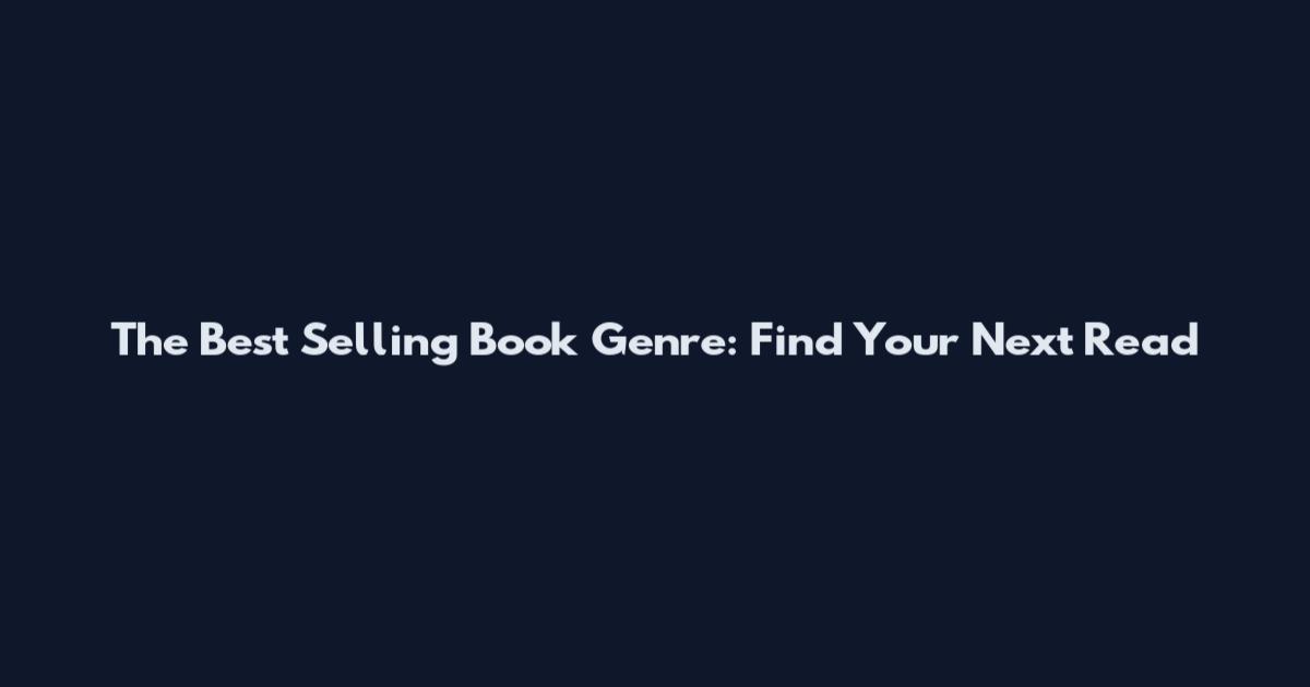 The Best Selling Book Genre: Find Your Next Read