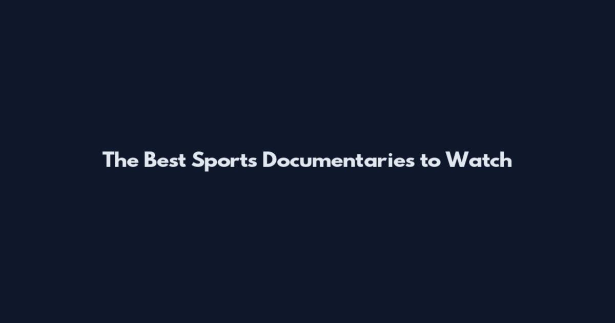 The Best Sports Documentaries to Watch