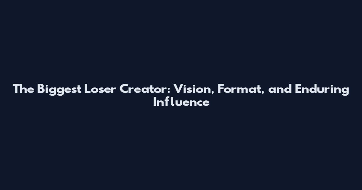 The Biggest Loser Creator: Vision, Format, and Enduring Influence