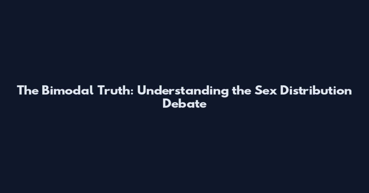 The Bimodal Truth: Understanding the Sex Distribution Debate