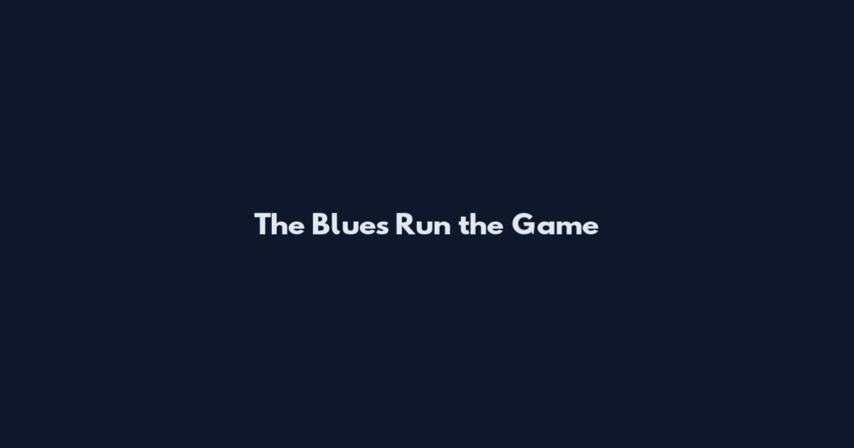 The Blues Run the Game