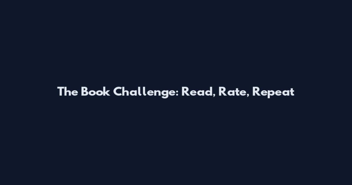 The Book Challenge: Read, Rate, Repeat