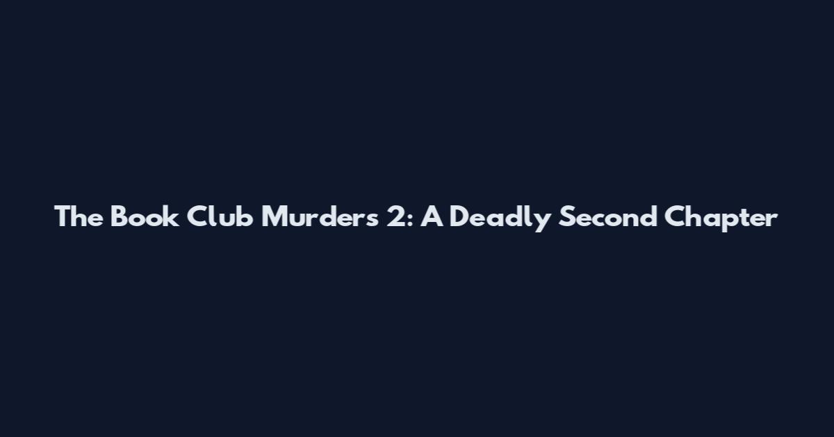 The Book Club Murders 2: A Deadly Second Chapter