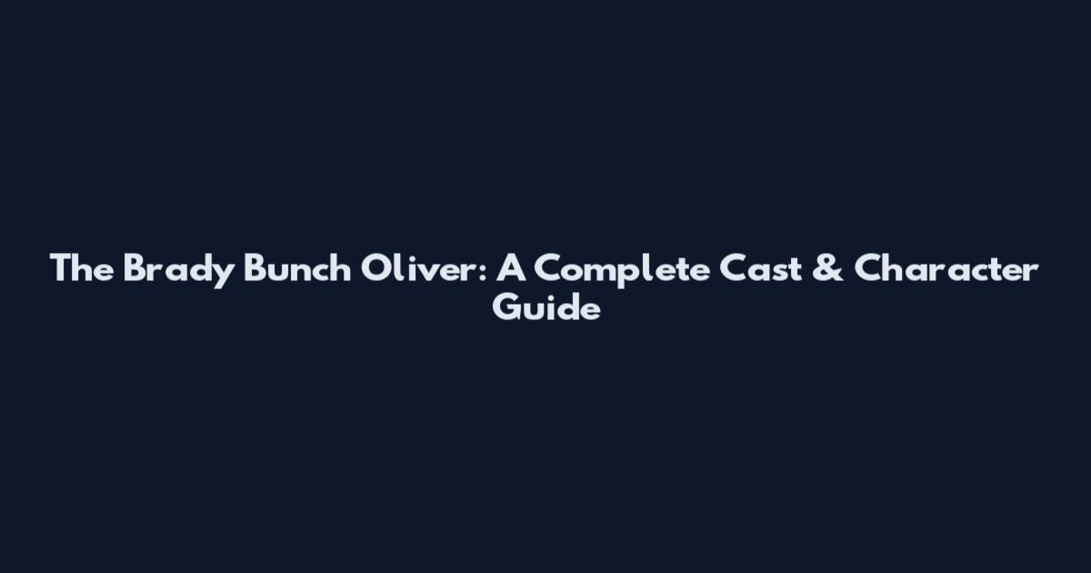 The Brady Bunch Oliver: A Complete Cast & Character Guide