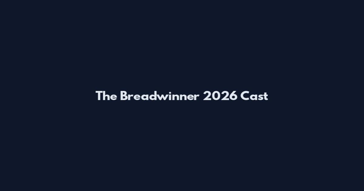 The Breadwinner 2026 Cast