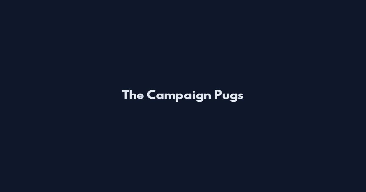 The Campaign Pugs