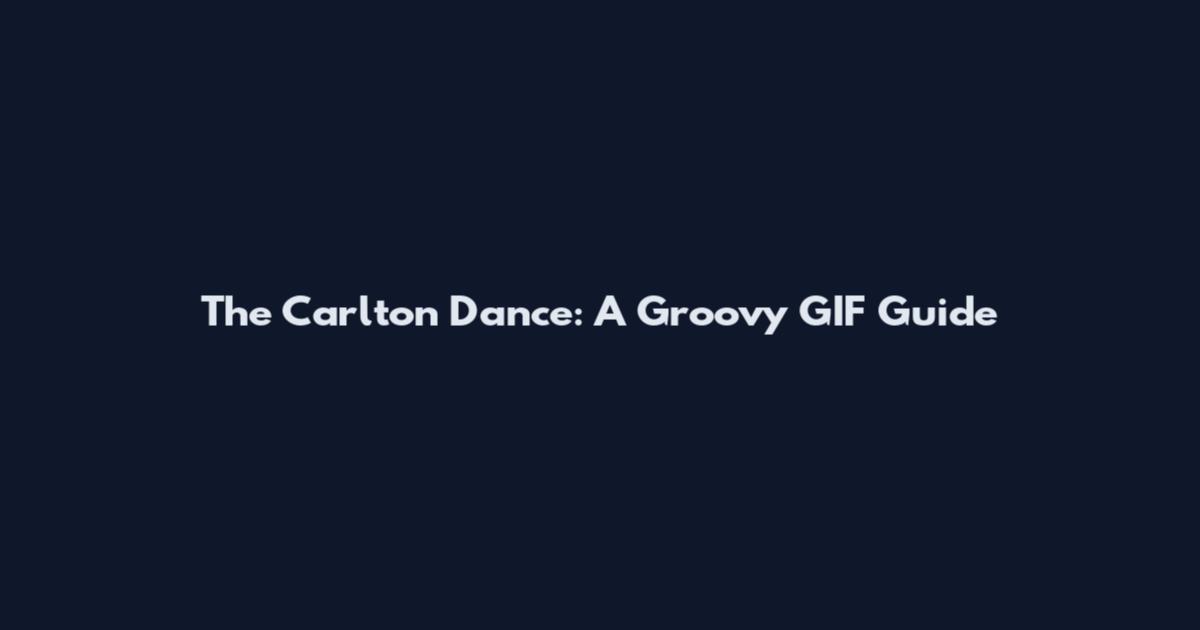 The Carlton Dance: A Groovy GIF Guide