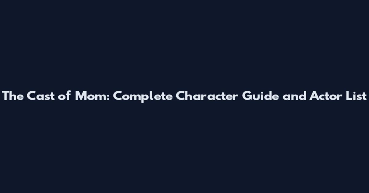 The Cast of 'Mom': Complete Character Guide and Actor List