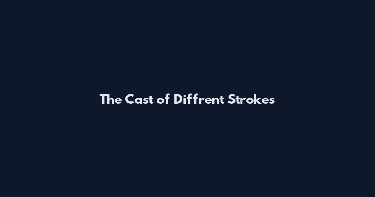 The Cast of Diff'rent Strokes