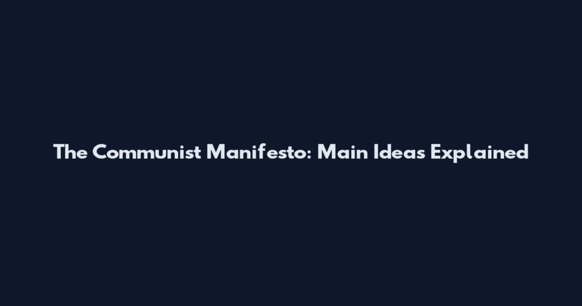 The Communist Manifesto: Main Ideas Explained