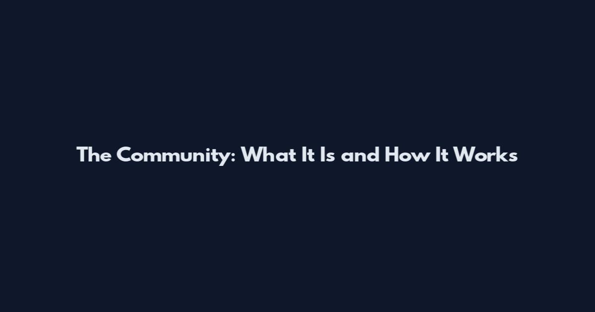 The Community: What It Is and How It Works